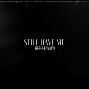 Demi Lovato - Still Have Me (Bản dịch tiếng Việt) - Lyrxo Bản dịch tiếng Việt