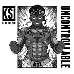 Uncontrollable - KSI (Ft. Big Zuu)