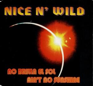 Ain’t No Sunshine - Nice & Wild