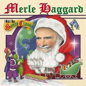 I Wish I Was Santa Claus - Merle Haggard