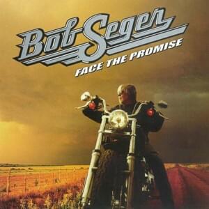 Face the Promise - Bob Seger