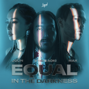 Equal in the Darkness - Steve Aoki, Jolin Tsai & MAX