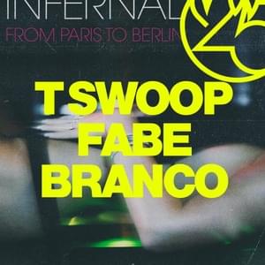 From Paris to Berlin (Fabe and T Swoop Remix) - Infernal (Ft. Branco, Fabe (FIN) & T Swoop)