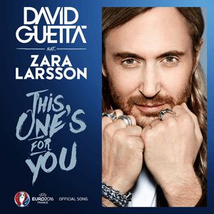 This One’s For You - David Guetta (Ft. Zara Larsson)