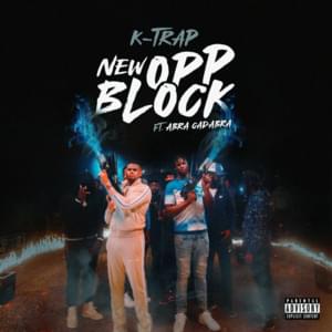 New Opp Block - K-Trap (Ft. Abra Cadabra)