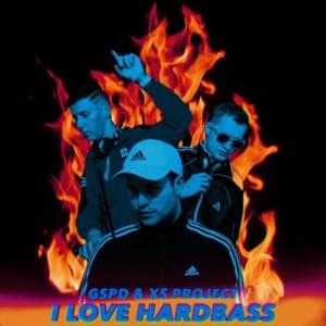 I LOVE HARDBASS - GSPD (Ft. XS Project)