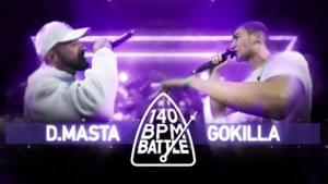 14/09/18: D.MASTA vs. GOKILLA - 140 BPM Battle