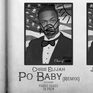 Po Baby (Remix) - Chris Elijah (Ft. 1K Phew & Parris Chariz)