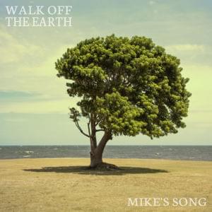 Mike’s Song - Walk off the Earth