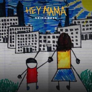 Hey mama - Neima Ezza