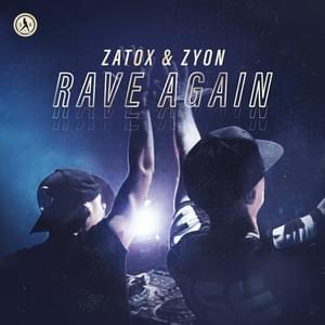 Rave Again - Zatox (Ft. Zyon)