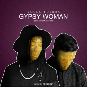 Gypsy Woman - Young Futura (Ft. Crystal Waters)