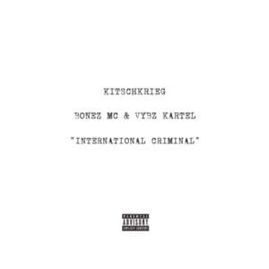 International Criminal - KitschKrieg, Bonez MC & Vybz Kartel