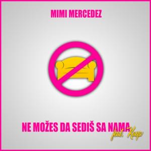 Ne možeš da sediš sa nama - Mimi Mercedez (Ft. Kaya)