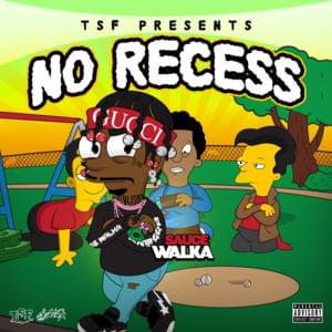 No Recess - Sauce Walka