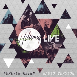 Forever Reign (Radio Version) - Hillsong Worship