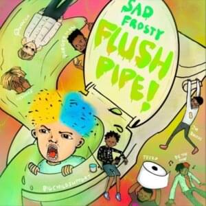 FLUSHPIPE! - Sad Frosty (Ft. BigChildSupport, BIG TEEZO, Burger Man, DC The Don, ImDontai, KESHORE & Quadeca)