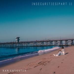 Insecurities (Part 1) - Xan Griffin