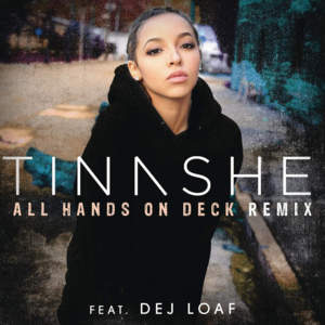 All Hands on Deck (DeJ Loaf Remix) - Tinashe (Ft. DeJ Loaf)