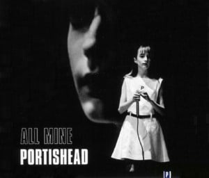 All Mine - Portishead