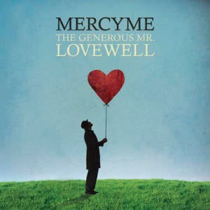 The Generous Mr. Lovewell - MercyMe