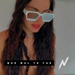 Qué Mal Te Fue - NATTI NATASHA