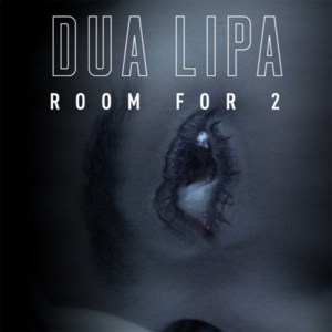 Room for 2 - Dua Lipa