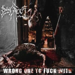 Wrong One to Fuck With - Dying Fetus