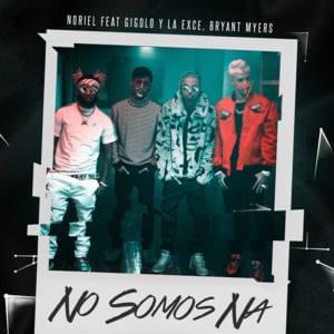 No Somos Ná - Trap Capos & Noriel (Ft. Bryant Myers & Gigolo Y La Exce)