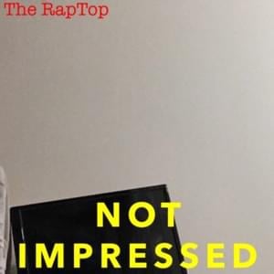 Not Impressed - The RapTop (Ft. The Doors)