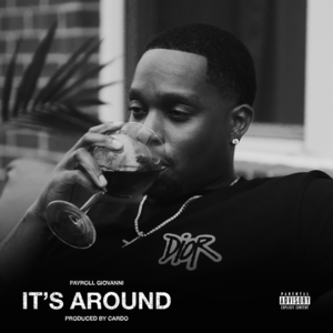 It’s Around - Payroll Giovanni & Cardo