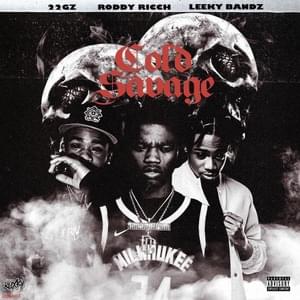 Cold Savage - 22Gz (Ft. Leeky Bandz & Roddy Ricch)