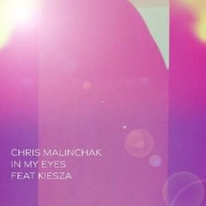 In My Eyes - Chris Malinchak (Ft. Kiesza)