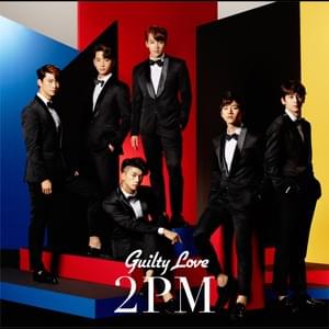 Guilty Love - 2PM (투피엠)