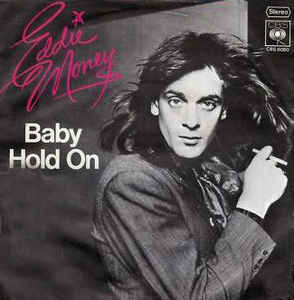 Baby Hold On - Eddie Money