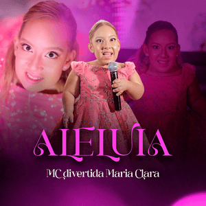 Aleluia - MC Divertida Maria Clara