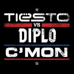 C’Mon (Original Mix) - Tiesto v Diplo