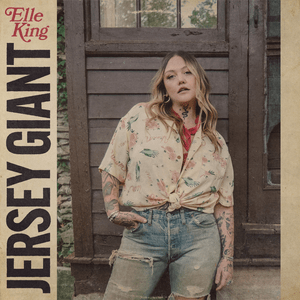 Jersey Giant - Elle King