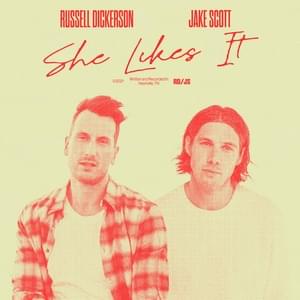 She Likes It - Russell Dickerson (Ft. Jake Scott)