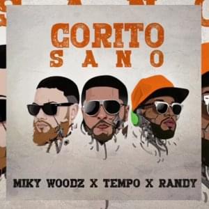 Corito Sano - Tempo (Ft. Miky Woodz & Randy)