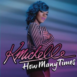 How Many Times - K. Michelle