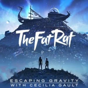 Escaping Gravity - TheFatRat & Cecilia Gault