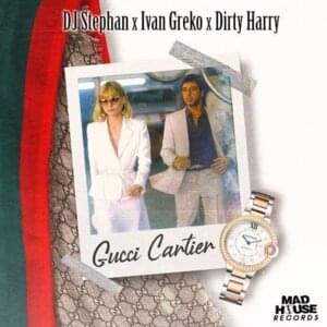 Gucci Cartier - DJ Stephan (Ft. Dirty Harry (CYP) & Ivan Greko)