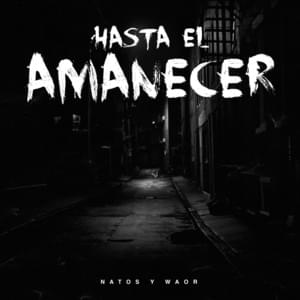 Hasta el amanecer - Natos y Waor