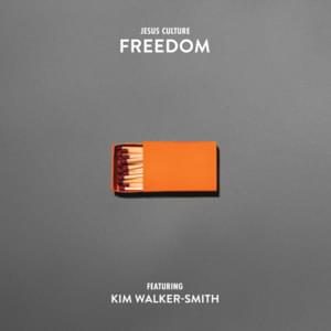 Freedom (Radio Version) - Jesus Culture (Ft. Kim Walker-Smith)