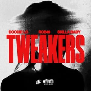 TWEAKERS - Doodie Lo (Ft. Rob49 & Skilla Baby)