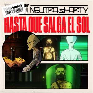 Hasta Que Salga el Sol - Neutro Shorty