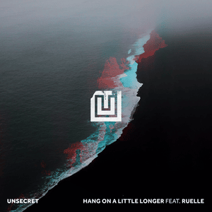 Hang On A Little Longer - UNSECRET (Ft. Ruelle)