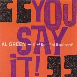 Baby, What’s Wrong With You - Al Green