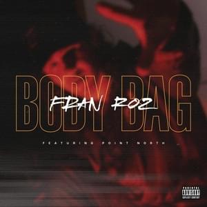 BODY BAG - Fran Roz (Ft. Point North)